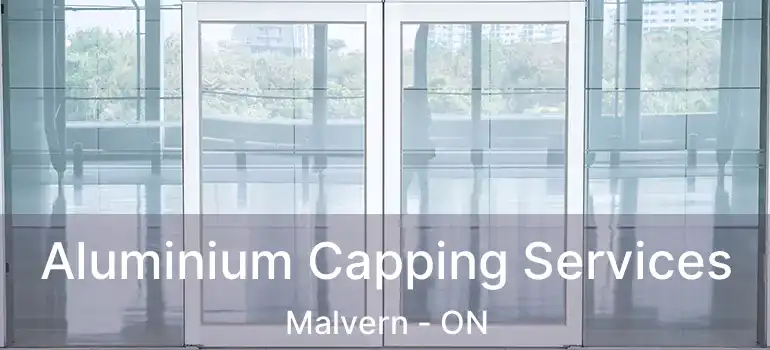 Aluminium Capping Services Malvern - ON