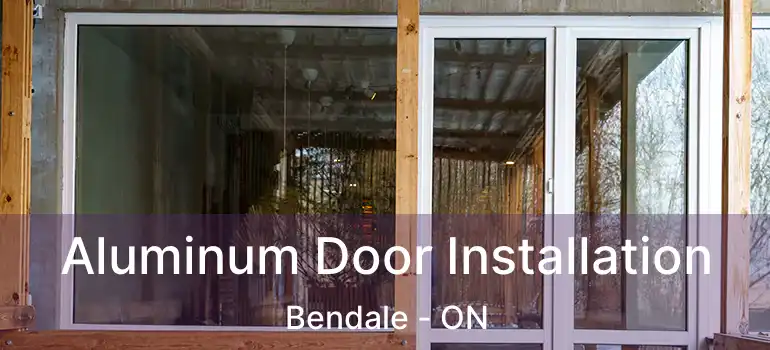 Aluminum Door Installation Bendale - ON