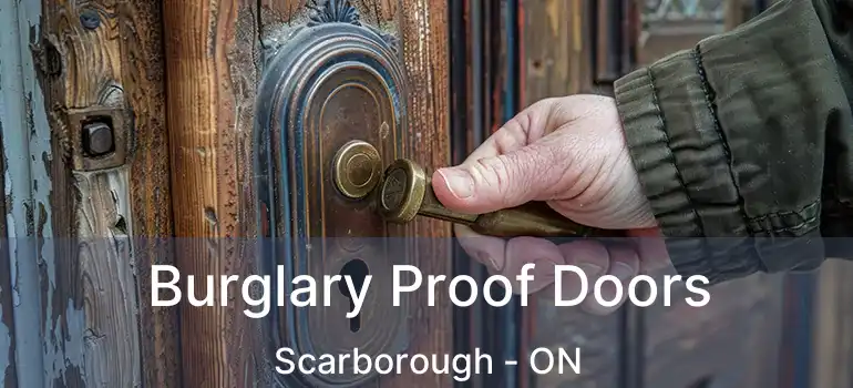 Burglary Proof Doors Scarborough - ON