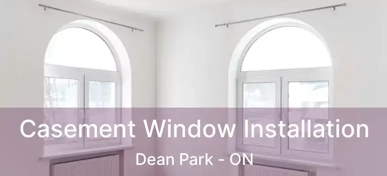 Casement Window Installation Dean Park - ON