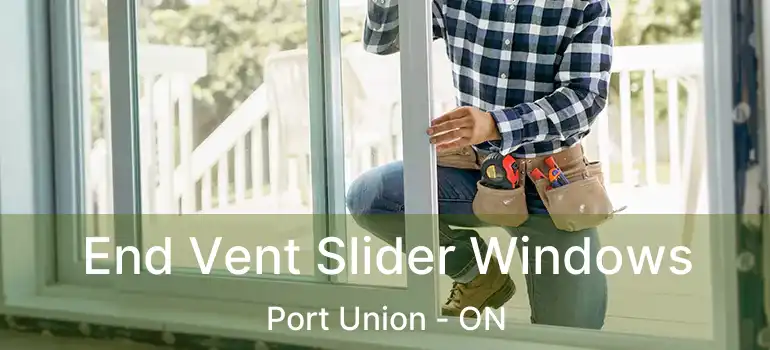 End Vent Slider Windows Port Union - ON