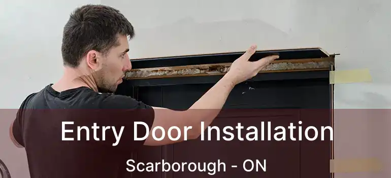 Entry Door Installation Scarborough - ON