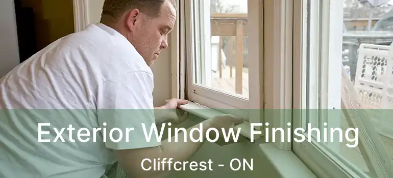 Exterior Window Finishing Cliffcrest - ON
