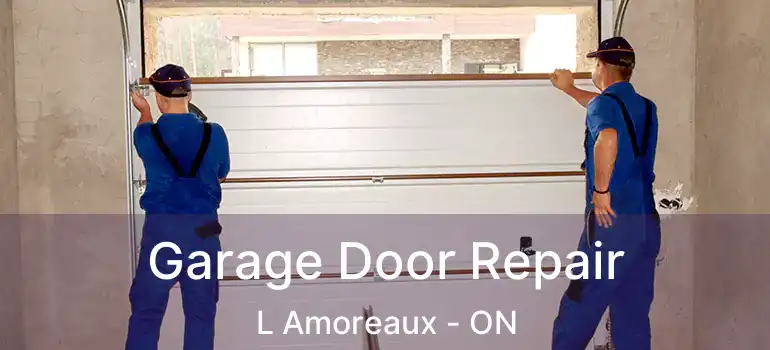 Garage Door Repair L Amoreaux - ON