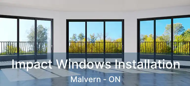 Impact Windows Installation Malvern - ON