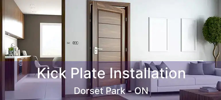 Kick Plate Installation Dorset Park - ON