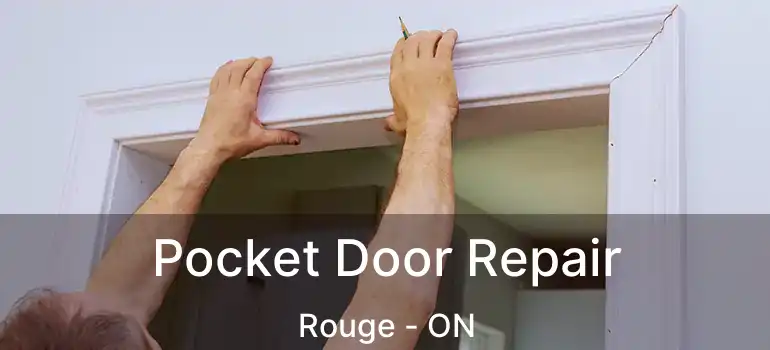 Pocket Door Repair Rouge - ON
