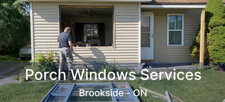 Porch Windows Services Brookside - ON