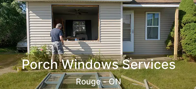 Porch Windows Services Rouge - ON