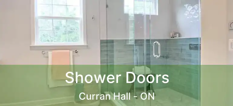 Shower Doors Curran Hall - ON