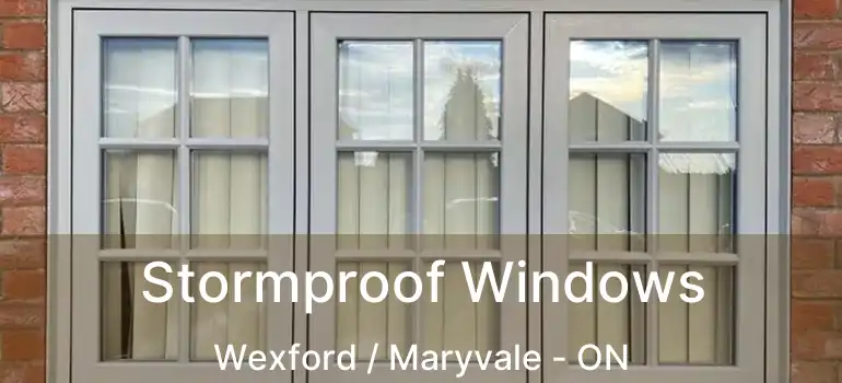 Stormproof Windows Wexford / Maryvale - ON