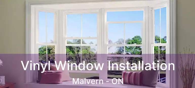 Vinyl Window Installation Malvern - ON