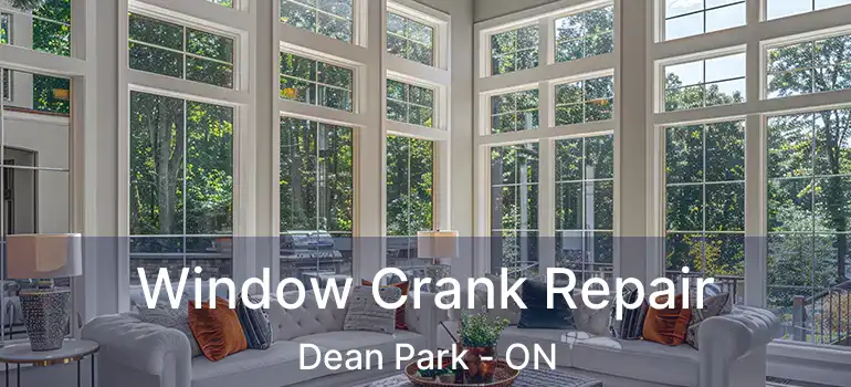 Window Crank Repair Dean Park - ON