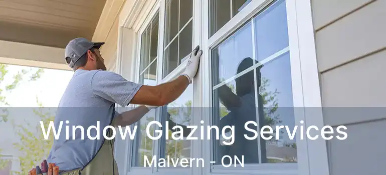 Window Glazing Services Malvern - ON