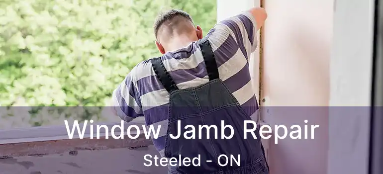 Window Jamb Repair Steeled - ON