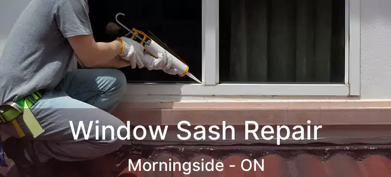 Window Sash Repair Morningside - ON