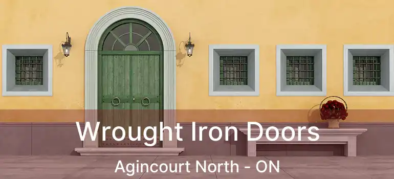 Wrought Iron Doors Agincourt North - ON
